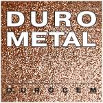 DUROMETAL  ()      (DUROCEM-) 